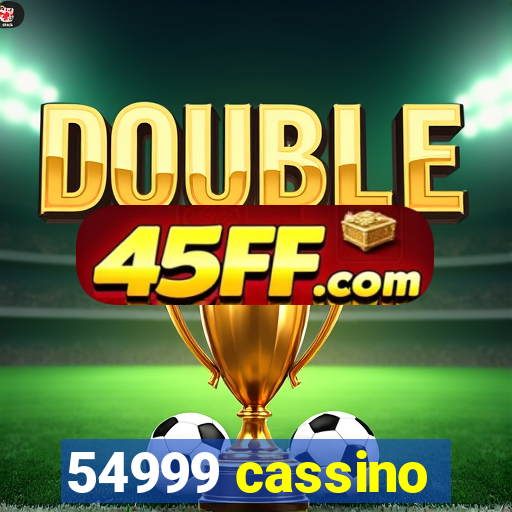 54999 cassino